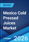 Mexico Cold Pressed Juices Market Size, Share, Trends and Forecast by Category, Distribution Channel, and Region, 2026-2034- Product Image