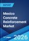 Mexico Concrete Reinforcement Market Size, Share, Trends and Forecast by Product Type, Application, and Region, 2026-2034 - Product Thumbnail Image