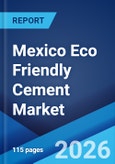 Mexico Eco Friendly Cement Market Size, Share, Trends and Forecast by Type, Raw Material, Application, End user, and Region, 2026-2034- Product Image