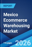 Mexico Ecommerce Warehousing Market Size, Share, Trends and Forecast by Product, Business Type, Component, and Region, 2026-2034- Product Image