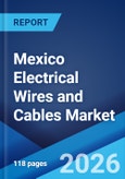 Mexico Electrical Wires and Cables Market Size, Share, Trends and Forecast by Type, End User, and Region, 2026-2034- Product Image