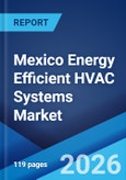 Mexico Energy Efficient HVAC Systems Market Size, Share, Trends and Forecast by Product, Application, and Region, 2026-2034- Product Image