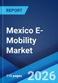 Mexico E-Mobility Market Size, Share, Trends and Forecast by Product, Voltage, Battery, and Region, 2026-2034- Product Image