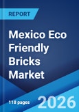 Mexico Eco Friendly Bricks Market Size, Share, Trends and Forecast by Type, Application, and Region, 2026-2034- Product Image