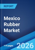 Mexico Rubber Market Size, Share, Trends and Forecast by Type, Application, and Region, 2026-2034- Product Image