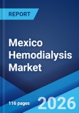 Mexico Hemodialysis Market Size, Share, Trends and Forecast by Segment, Modality, End-User, and Region, 2026-2034- Product Image