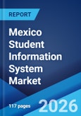 Mexico Student Information System Market Size, Share, Trends and Forecast by Component, Deployment Type, End-User, and Region, 2026-2034- Product Image