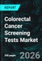 Colorectal Cancer Screening Tests Market Report by Type, End-User, Countries and Companies Analysis 2026-2034 - Product Thumbnail Image