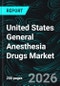 United States General Anesthesia Drugs Market Report by Drug Type, Route of Administration, End Use, Application, States and Companies Analysis 2026-2034 - Product Thumbnail Image
