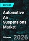 Automotive Air Suspensions Market Report by Technology, Component, Application, Sales Channel, Country and Company Analysis 2026-2034 - Product Thumbnail Image
