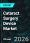 Cataract Surgery Device Market Report by Product Type, End Use, Countries and Company Analysis 2026-2034 - Product Thumbnail Image