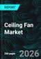 Ceiling Fan Market Report by Type, Technology, Size, Application, Distribution Channel, Country and Company Analysis 2026-2034 - Product Thumbnail Image