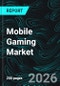 Mobile Gaming Market Report by Type, Device Type, Platform, Business Model, Countries and Companies Analysis 2026-2034 - Product Thumbnail Image