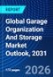 Global Garage Organization And Storage Market Outlook, 2031 - Product Image