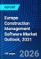 Europe Construction Management Software Market Outlook, 2031 - Product Image