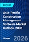 Asia-Pacific Construction Management Software Market Outlook, 2031 - Product Thumbnail Image