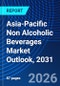 Asia-Pacific Non Alcoholic Beverages Market Outlook, 2031 - Product Image