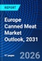 Europe Canned Meat Market Outlook, 2031 - Product Image