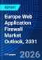 Europe Web Application Firewall Market Outlook, 2031 - Product Image