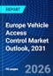 Europe Vehicle Access Control Market Outlook, 2031 - Product Image