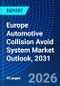 Europe Automotive Collision Avoid System Market Outlook, 2031 - Product Image