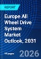 Europe All Wheel Drive System Market Outlook, 2031 - Product Image