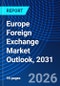 Europe Foreign Exchange Market Outlook, 2031 - Product Image