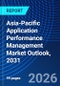 Asia-Pacific Application Performance Management Market Outlook, 2031 - Product Image