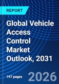 Global Vehicle Access Control Market Outlook, 2031- Product Image