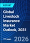 Global Livestock Insurance Market Outlook, 2031 - Product Thumbnail Image