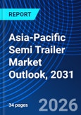 Asia-Pacific Semi Trailer Market Outlook, 2031- Product Image