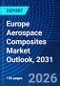 Europe Aerospace Composites Market Outlook, 2031 - Product Image