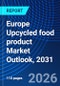 Europe Upcycled food product Market Outlook, 2031 - Product Thumbnail Image
