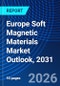 Europe Soft Magnetic Materials Market Outlook, 2031 - Product Thumbnail Image