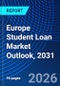 Europe Student Loan Market Outlook, 2031 - Product Image