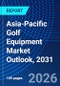 Asia-Pacific Golf Equipment Market Outlook, 2031 - Product Image