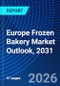 Europe Frozen Bakery Market Outlook, 2031 - Product Image