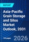 Asia-Pacific Grain Storage and Silos Market Outlook, 2031 - Product Image