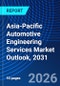 Asia-Pacific Automotive Engineering Services Market Outlook, 2031 - Product Image