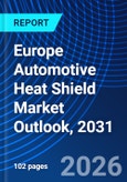 Europe Automotive Heat Shield Market Outlook, 2031- Product Image