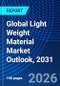 Global Light Weight Material Market Outlook, 2031 - Product Thumbnail Image
