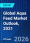 Global Aqua Feed Market Outlook, 2031 - Product Thumbnail Image