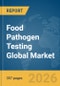 Food Pathogen Testing Global Market Opportunities and Strategies to 2035 - Product Thumbnail Image