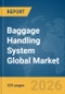 Baggage Handling System Global Market Opportunities and Strategies to 2035 - Product Thumbnail Image