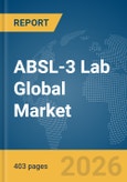ABSL-3 (Animal Biosafety Level 3) Lab Global Market Opportunities and Strategies to 2035- Product Image
