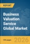 Business Valuation Service Global Market Opportunities and Strategies to 2035 - Product Thumbnail Image