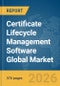Certificate Lifecycle Management Software Global Market Opportunities and Strategies to 2035 - Product Thumbnail Image