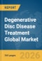 Degenerative Disc Disease Treatment Global Market Opportunities and Strategies to 2035 - Product Thumbnail Image
