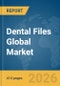 Dental Files Global Market Opportunities and Strategies to 2035 - Product Thumbnail Image