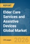 Elder Care Services and Assistive Devices Global Market Opportunities and Strategies to 2035 - Product Thumbnail Image